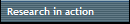 Research in action