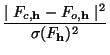 (F_c,h - F_o,h)^2 / sigma(F_h)^2